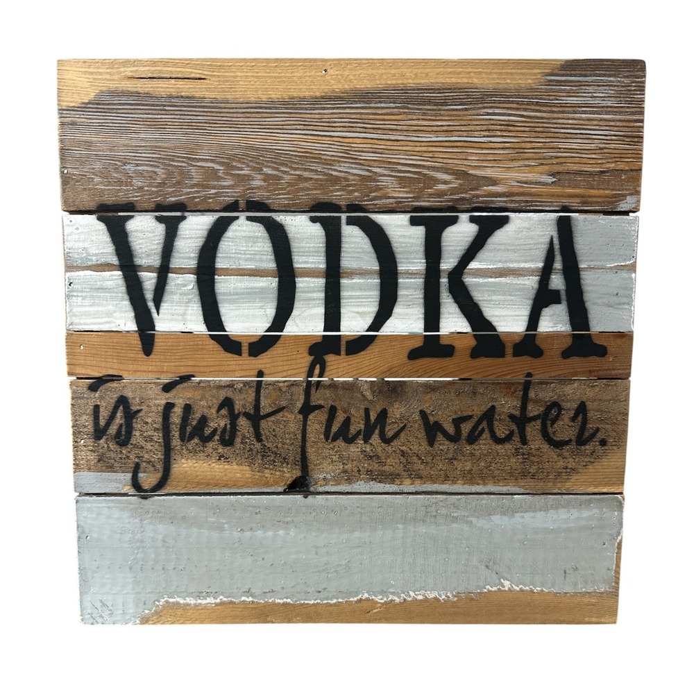 Sweet Bird & Co Reclaimed Wood Sign Vodka Is Just Fun Water Rustic Wall‎ Decor
